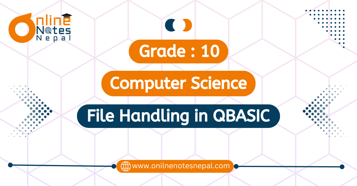 Unit 10: File Handling in QBASIC